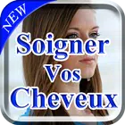 Soigner Vos Cheveux !!